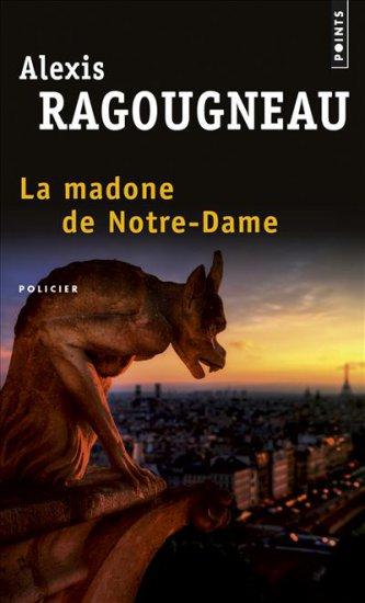La Madone de Notre-Dame d’Alexis Ragougneau