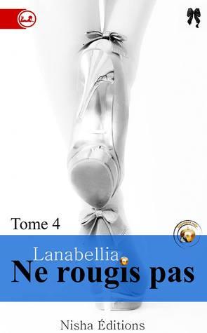 Mon avis sur le 4ème tome de Ne Rougis pas de Lanabellia