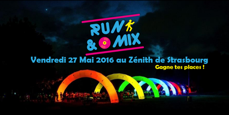 Viens te défouler en musique à la Run&Mix de Strasbourg le 27 Mai 2016