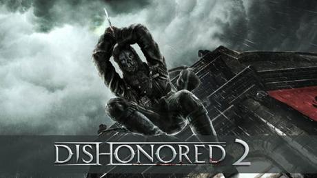 Dishonored 2 – Sortie le 11 novembre sur PC, PS4 et Xbox One