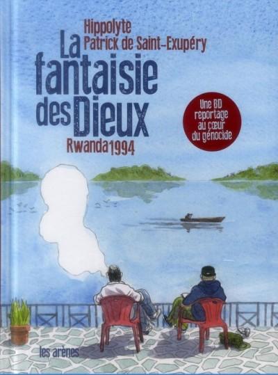 La fantaisie des Dieux Rwanda1994 d’Hippolyte et Patrick de Saint-Exupéry