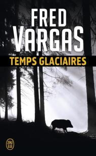 Les temps glaciaires fred vargas