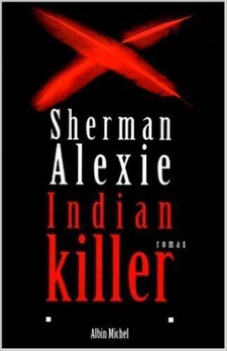 Indian Killer - Sherman Alexie