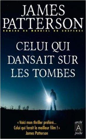 Celui qui dansait sur les tombes - James Patterson