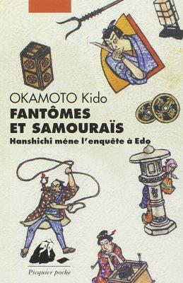 Fantômes et samouraïs : Hanshichi mène l’enquête à Edo (tome 1) – Kidō Okamoto Fantômes et Samouraïs