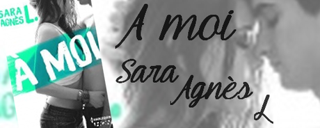 A moi de Sara Agnès L A moi de Sara Agnès L