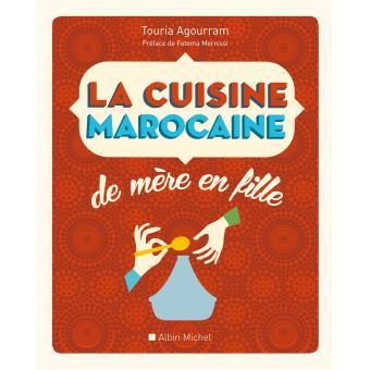 Troc Touria Agourram  Préface de Fatema Mernissi  La cuisine marocaine de