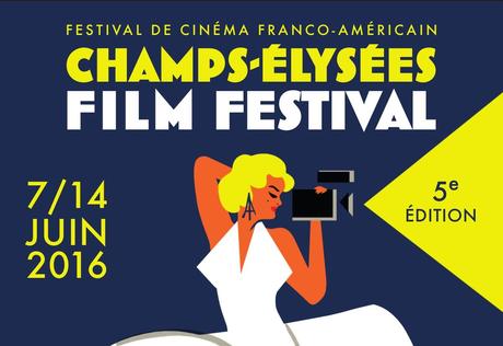 Champs-Elysées Film Festival du 7 au 14 juin 2016 - 5ème édition dans les salles Ciné de la plus belle avenue du monde 