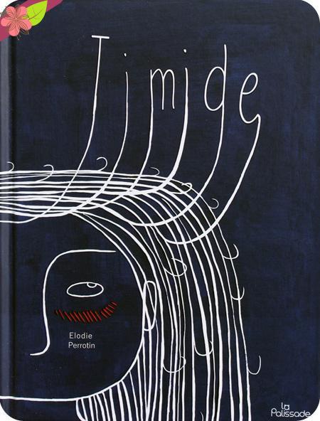 Timide d'Élodie Perrotin - La Palissade