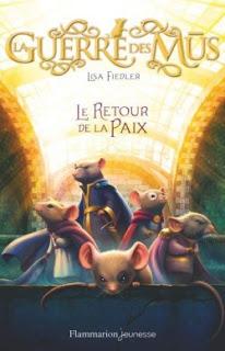 La guerre des mus, tome 3 : Le retour de la paix de Lisa Fielder