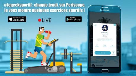 Legeeksportif : chaque jeudi, sur #Periscope, je vous montre quelques exercices sportifs !