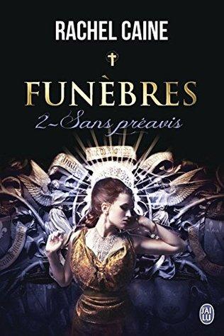 Funèbres T.2 : Sans Préavis - Rachel Caine