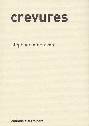 Crevures, de Stéphane Montavon