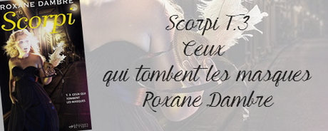 Scorpi T.3: Ceux qui tombent les masques de Roxane Dambre Scorpi T.3: Ceux qui tombent les masques de Roxane Dambre
