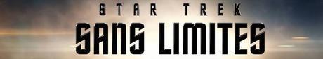 [NEWS CINÉ] TRAILERS, AFFICHES, INFOS : LE PLEIN DE STAR TREK : SANS LIMITES !