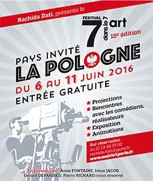 Festival du 7e  art ,du 6 au 11 juin 2016, avec comme pays invité la Pologne.