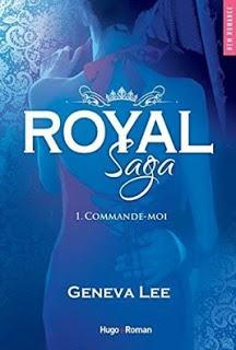 Royal saga tome 1 : Commande-moi de Geneva Lee