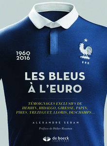 Les Bleus à l'Euro d'Alexandre Seban ,Préface : Didier Roustan