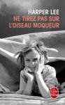 Ne tirez pas sur l oiseau moqueur Harper Lee