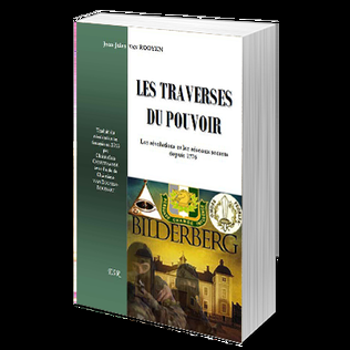 Les Traverses du Pouvoir Les révolutions et les réseaux secrets depuis 1776, de Jean-Jules Van Rooyen https://explicithistoire.wordpress.com/bibliotheque/les-traverses-du-pouvoir-les-revolutions-et-les-reseaux-secrets-depuis-1776/