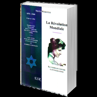 La révolution mondiale, Le complot contre la civilisation, de Nesta Webster https://explicithistoire.wordpress.com/bibliotheque/la-revolution-mondiale-le-complot-contre-la-civilisation/