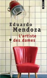 L'Artiste des dames, Eduardo Mendoza