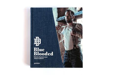 BLUE BLOODED – DENIM HUNTERS AND JEANS CULTURE