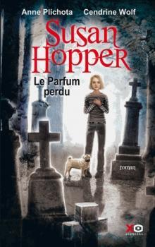Susan Hopper, tome 1 : le parfum perdu (Anne Plichota/Cendrine Wolf)