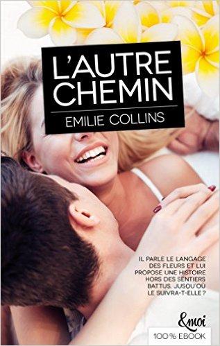 A vos agendas : L'autre Chemin d'Emilie Collins sortira en ebook chez Collection Emoi
