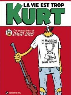 La vie est trop Kurt (Snug) – Même Pas Mal – 14€ La vie est trop Kurt (Snug)