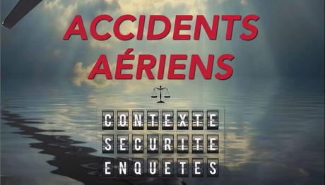 ACCIDENTS AÉRIENS Contexte, sécurité, enquêtes Jean Belotti