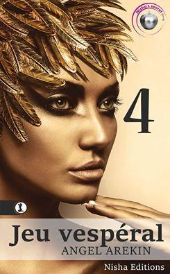 Mon avis sur le 4ème tome de Jeu Vespéral d Angel Arekin