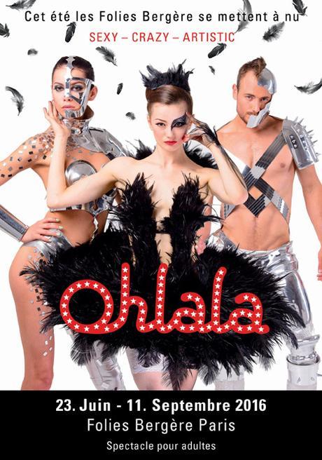 Ohlala - Un Show Sexy Crazy Artistic aux Folies Bergères à partir du 23 Juin 2016 