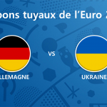 Les tuyaux de l’Euro 2016 – Allemagne vs Ukraine