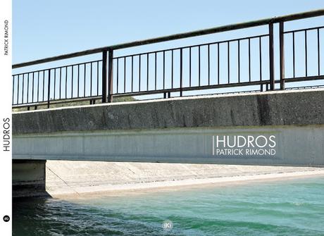 Hudros de Patrick Rimond, photo de béton et d'eau