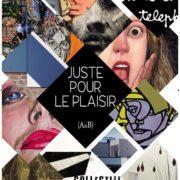 Exposition collective « JUSTE POUR LE PLAISIR (A&B) » I Àcentmètresducentredumonde Perpignan