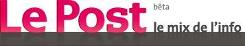 Le Post, le mix de l'info, en France ... et à Orléans