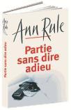 Partie sans dire adieu d'Ann Rule