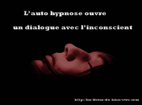 L' autohypnose introduit un dialogue avec l'inconscient.