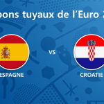 Les tuyaux de l’Euro 2016 – Espagne vs Croatie