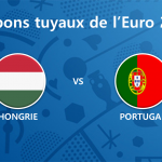 Les tuyaux de l’Euro 2016 – Hongrie vs Portugal