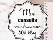 conseils pour blogueuses débutantes