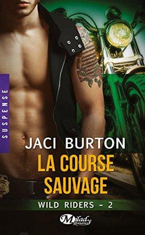 Wild Riders T.2 : La Course Sauvage - Jaci Burton