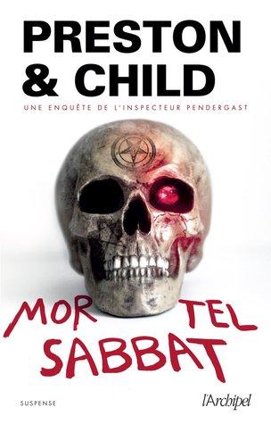 Pendergast T.15 : Mortel Sabbat - Preston & Child