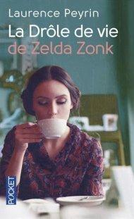 La drôle de vie de Zelda Zonk, de Laurence Peyrin