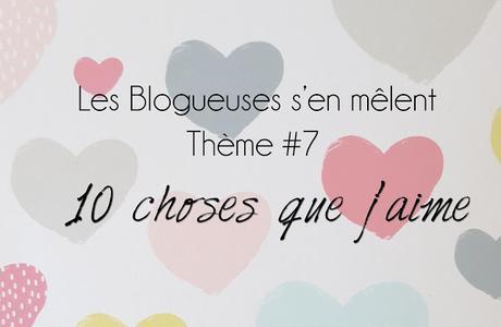 [Les Blogueuses s'en mêlent] Thème #7