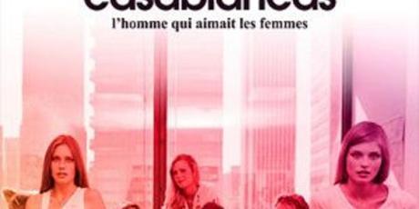 Critique – Casablancas, l’homme qui aimait les femmes