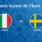 Les tuyaux de l’Euro 2016 – Italie vs Suède