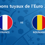 Les tuyaux de l’Euro 2016 – France vs Roumanie