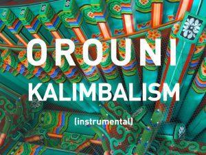 Orouni – Le clip de Kalimbalism